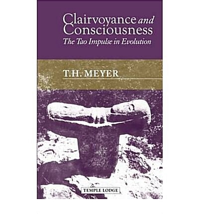 Clairvoyance and Consciousness : The Tao Impulse in Evolution (Paperback, 2 Revised edition)