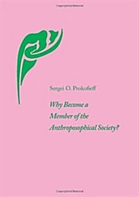 Why Become a Member of the Anthroposophical Society? (Paperback)