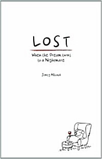 Lost: When the Dream Turns to a Nightmare (Paperback)