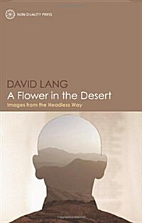 A Flower in the Desert: Images from the Headless Way (Paperback)