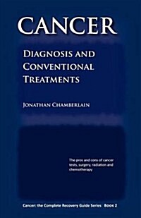 Cancer: Diagnosis and Conventional Treatments (Paperback)
