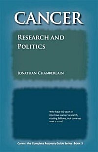 Cancer: Research and Politics (Paperback)