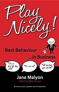 Play Nicely! : Best Behaviour in Business (Paperback)