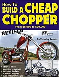 How to Build a Cheap Chopper (Wolfgang Publications) (Paperback, Revised)