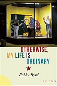 Otherwise, My Life Is Ordinary (Paperback)