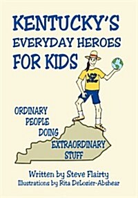 Kentuckys Everyday Heroes for Kids (Paperback)