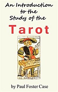 An Introduction to the Study of the Tarot (Hardcover)