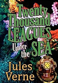 Twenty Thousand Leagues Under the Sea (Paperback)