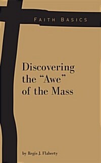 Discovering the Awe of the Mass (Paperback)