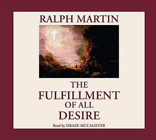 The Fulfillment of All Desire: A Guidebook for the Journey to God Based on the Wisdom of the Saints (Audio CD, Unabridged)