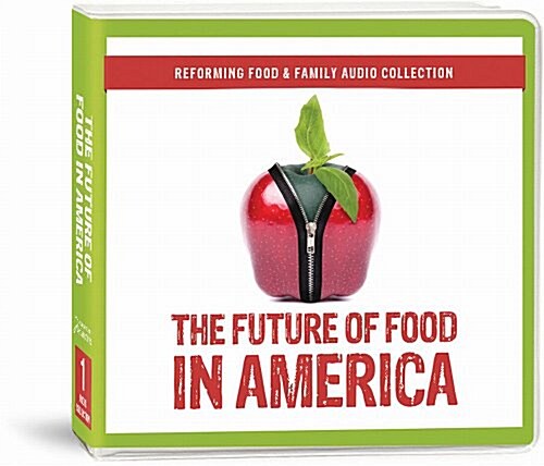 The Future of Food in America (Reforming Food & Family Audio Collection) (Audio CD)
