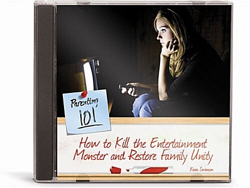 How to Kill the Entertainment Monster and Restore Family Unity (Parenting 101) (Audio CD)