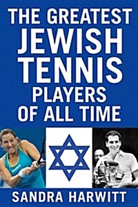 The Greatest Jewish Tennis Players of All Time (Paperback)