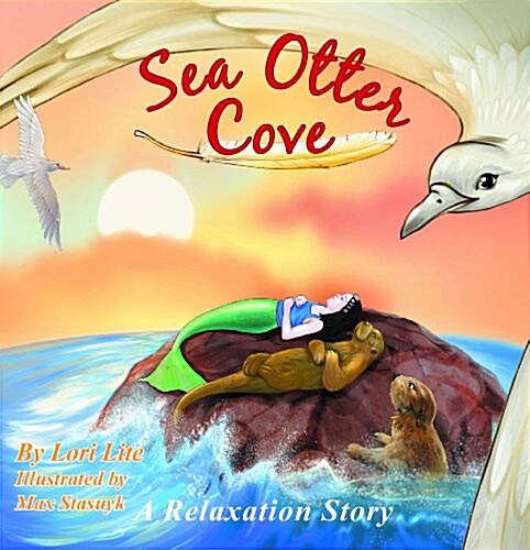 Sea Otter Cove: introducing diaphragmatic breathing to calm down, lower anxiety, control emotions, and promote a peaceful sleep (Paperback)