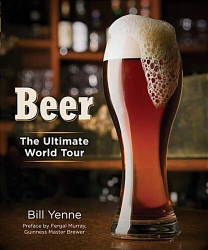 Beer: The Ultimate World Tour (Hardcover)