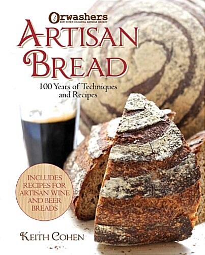 Orwashers Artisan Bread: 100 Years of Techniques and Recipes (Hardcover)