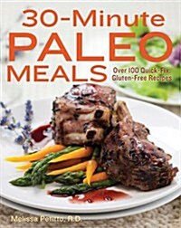 [중고] 30-Minute Paleo Meals: Over 100 Quick-Fix, Gluten-Free Recipes (Hardcover)