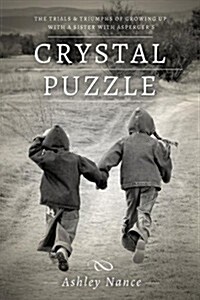 Crystal Puzzle: Growing Up with a Sister with Aspergers (Paperback)