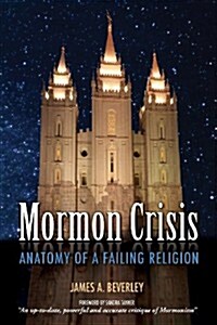 Mormon Crises: Anatomy of a Failing Religion (Paperback)