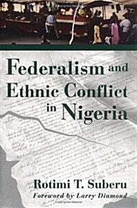 Federalism and Ethnic Conflict in Nigeria (Paperback, First Edition)