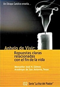 Anhelo de Vivir (A Will to Live - Shepherds Voice - Spanish) (Spanish Edition) (Paperback)