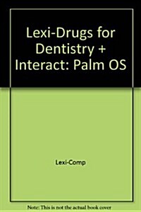 Lexi-Drugs for Dentistry + Interact: Palm OS (Hardcover, Internet)