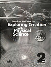 Exploring Creation with Physical Science, 2nd Edition (Solutions and Test Manual Only) (Paperback, 2nd)