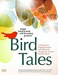 Bird Tales: A Program for Engaging People with Dementia Through the Natural World of Birds [With DVD] (Paperback, Bird Tales Is a)