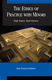 The Ethics of Practice With Minors (Paperback)