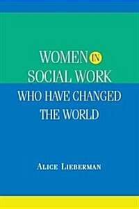 Women in Social Work Who Have Changed the World (Paperback)