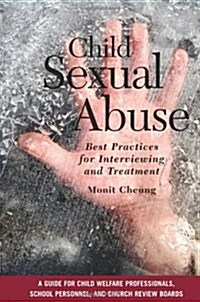 Child Sexual Abuse: Best Practices for Interviewing and Treatment (Hardcover)