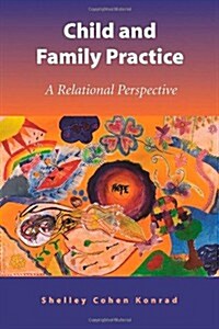 Child And Family Practice: A Relational Perspective (Paperback)