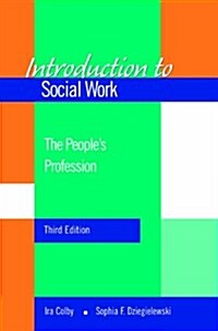Introduction to Social Work: The Peoples Profession (Paperback, Third Edition)