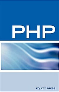 PHP Interview Questions, Answers, and Explanations: PHP Certification Review: PHP FAQ (Paperback)