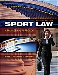Sport Law: A Managerial Approach, Second Edition (Paperback, 2nd)