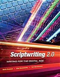 Scriptwriting 2.0: Writing for the Digital Age (Paperback)