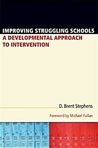 Improving Struggling Schools: A Developmental Approach to Intervention (Paperback)