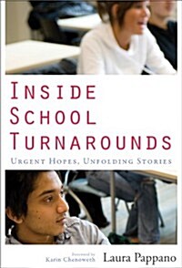 Inside School Turnarounds: Urgent Hopes, Unfolding Stories (Paperback)