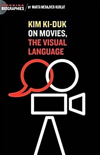 Kim KI Duk: On Movies, the Visual Language (Paperback)