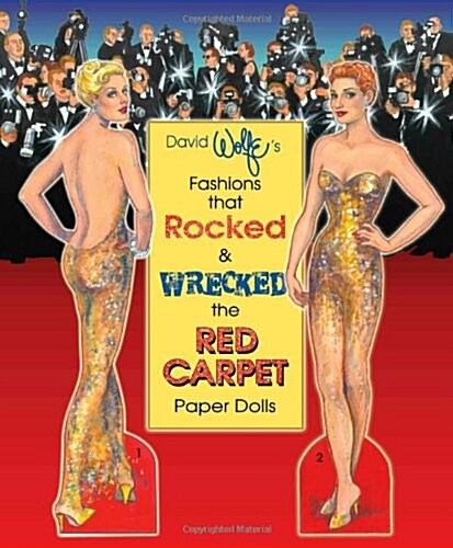David Wolfes Fashions that Rocked and Wrecked the Red Carpet Paper Dolls (Paperback)