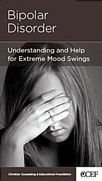 Bipolar Disorder: Understanding and Help for Extreme Mood Swings (Mass Market Paperback)