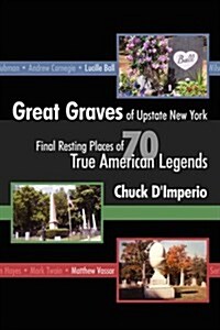 Great Graves of Upstate New York (Paperback)