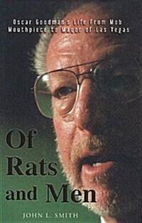 Of Rats and Men: Oscar Goodmans Life from the Mob Mouthpiece to Mayor of Las Vegas (Paperback, 2, Revised)