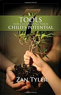 7 Tools for Cultivating Your Childs Potential (Paperback)