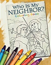 Who Is My Neighbor? Coloring Book (Paperback)