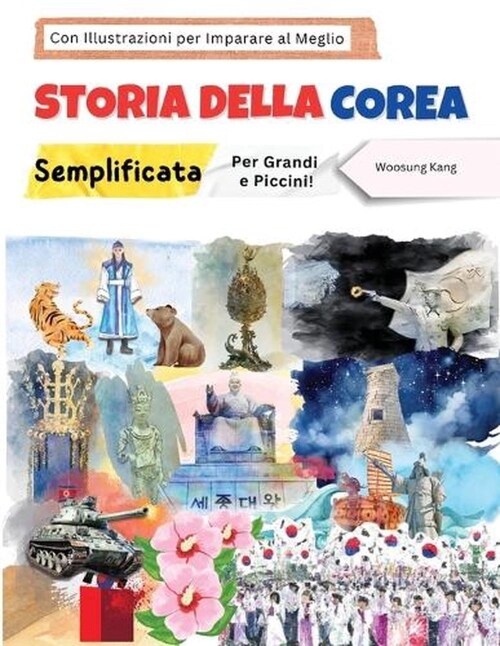Storia della Corea Semplificata : Per Grandi e Piccini! (Paperback)