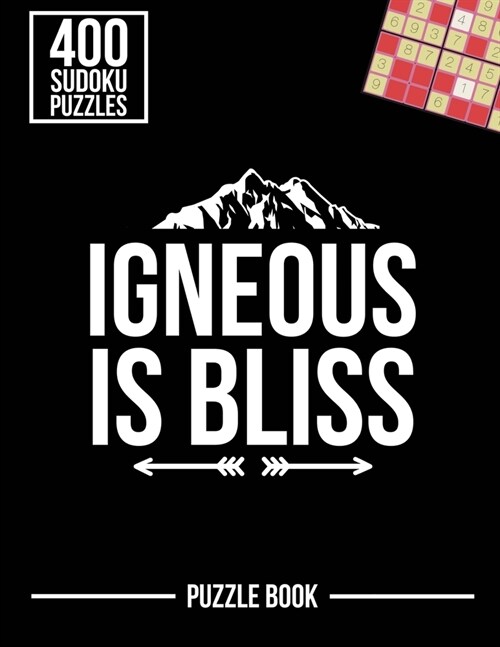 Igneous Is Bliss Geologist Sudoku Geology Humor Puzzle Book: 400 Challenging Puzzles (Paperback)