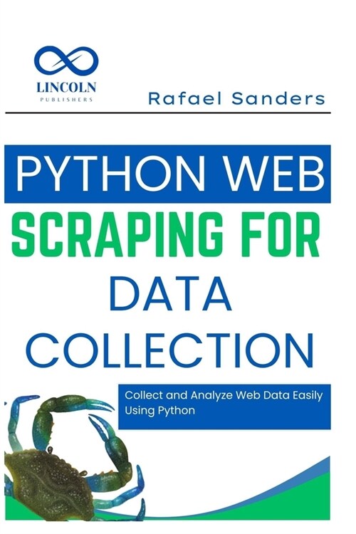 Python Web Scraping for Data Collection: Collect and Analyze Web Data Easily Using Python (Paperback)