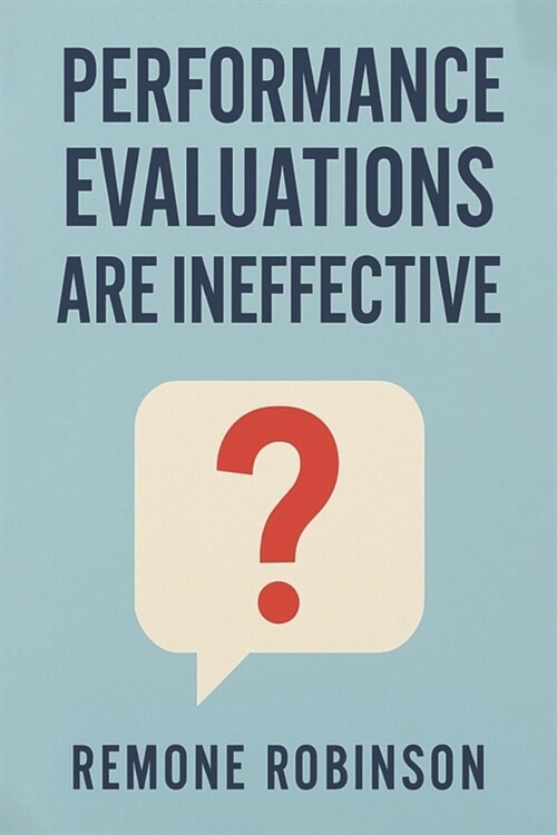 Performance Evaluations Are Ineffective (Paperback)