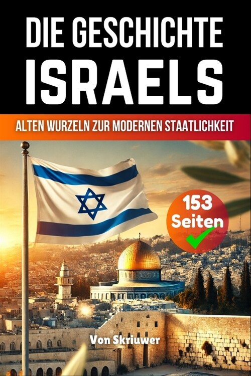 Die Geschichte Israels: Von alten Wurzeln zur modernen Staatlichkeit (Paperback)